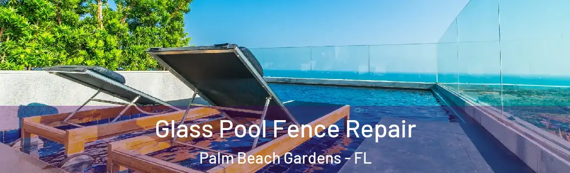  Glass Pool Fence Repair Palm Beach Gardens - FL